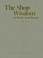 The Shop Wisdom of Rudy Kouhoupt Volume 2